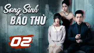 (Thuyết Minh) SONG SINH BÁO THÙ - Tập 02 | Phim Ngôn Tình Trung Quốc Siêu Hay 2024