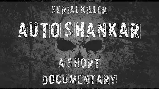 Auto Shankar “the psychopath” || Crime Pedia