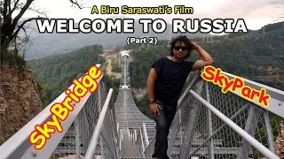 SkyBridge Sochi, Welcome to Russia, добро пожаловать в Россию, Skypark AJ Hackett, Travel film, Биру