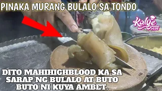 PINAKAMURANG BULALO AT BUTO BUTO SA TONDO SAAN NGA BA MAKIKITA