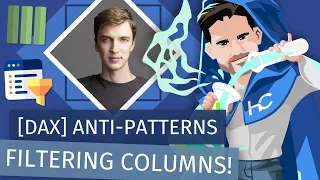 DAX Anti-Patterns Episode Nine - Filter Columns Not Tables! (Part 1) - with Daniil Maslyuk