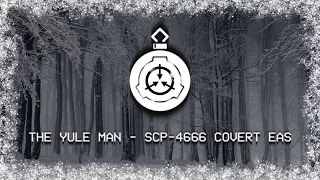 The Yule Man - SCP-4666 EAS Scenario