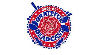 Good Ol' Grateful Deadcast: Season 3 - Episode 9: Skull & Roses 50: Garcia