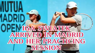 UPDATE: WORLD NO.1 IGA SWIATEK ARRIVED IN MADRID AND PRACTICING  SESSION TODAY | MUTUAMADRIDOPEN