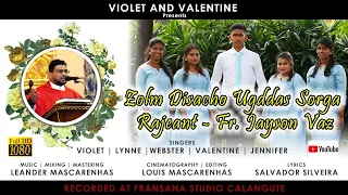 "ZOLM DISACHO UGDDAS SORGA RAJEANT- Fr. Jayson Vaz" ||Konkani Song 2022||