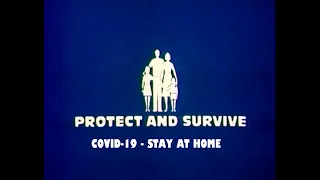 Protect & Survive: COVID-19 - Stay At Home