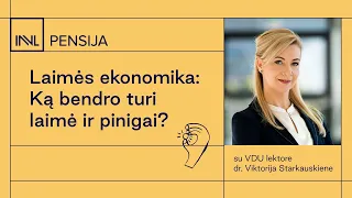 INVL pristato. Laimės ekonomika: Ką bendro turi laimė ir pinigai?