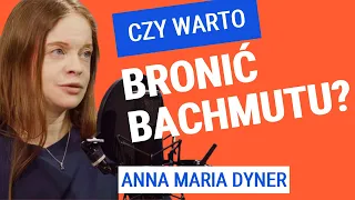 Anna Maria Dyner: Dlaczego rosyjska ofensywa nie idzie? Czy warto bronić Bachmutu?