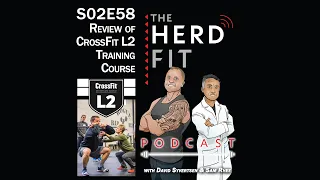 S02E58 REVIEW OF THE CROSSFIT LEVEL 2 TRAINING COURSE