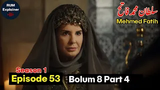 Sultan Mehmet al Fatih Episode 53 Explained In Urdu Hindi | Sultan Mehmet al Fatih