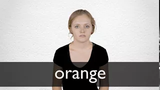 How to pronounce ORANGE in British English