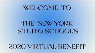 Fall 2020 Virtual Benefit | New York Studio School