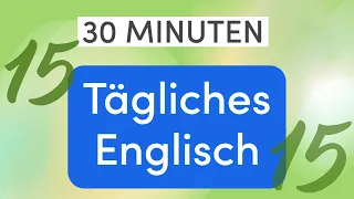 Tägliches Englisch in 30 Minuten: Tägliche Aktivitäten und Routinen - Lektion 15