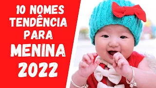 👶TOP 10 NOMES PARA MENINAS - Tendência em 2022