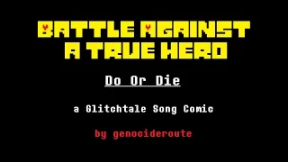 Undertale Cover | Battle Against A True Hero Acapella "Do or Die" (w/ comic by genocideroute)