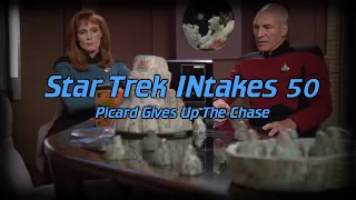 Star Trek INtakes: Picard Gives Up The Chase