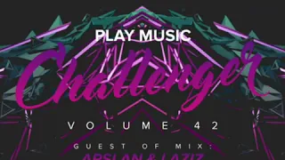 King Macarella - Play Music Challenger Vol.42 (DJ Arslan & Laziz Guest Mix)