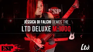 ESP Guitars: LTD Deluxe M-1000 Demo by Jéssica di Falchi