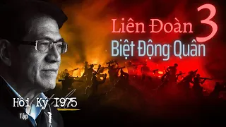 Tập 1 | Liên Đoàn 3 Biệt Động Quân và trận chiến An Lộc - Bình Long 1972 | Hồi Ký Người Lính