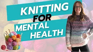 How Knitting can improve mental health - psychology - wellbeing