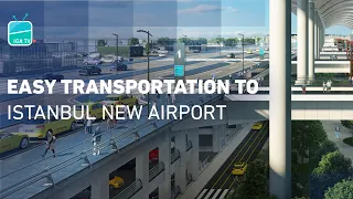 Easy Transportation To İstanbul New Airport