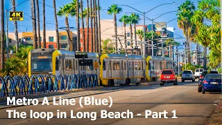⁴ᴷ⁶⁰ LA Metro | A Line (Blue) Loop in Downtown Long Beach - Part 1
