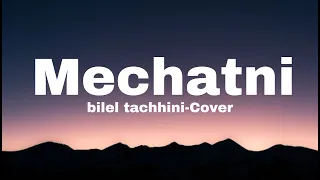 Bilel tacchini - Mechatni(LYRICS)