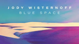 Jody Wisternoff & James Grant feat. Jinadu - Blue Space (Official Lyric Video)