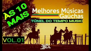 GAÚCHESCA⭐⭐SOM DO SUL⭐MELHORES MÚSICAS GAÚCHAS VOL. 01👍TÚNEL DO TEMPO MUSIC