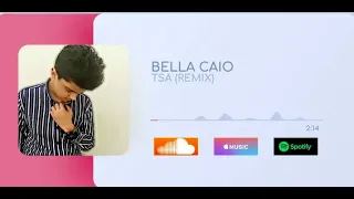 BELLA CAIO REMIX || TSA REMIX || HIGH QUALITY AUDIO || ASHISH SAJEEVAN