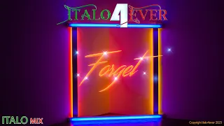 Italo4ever - Forget (Italo Mix) - Italo Disco 2023