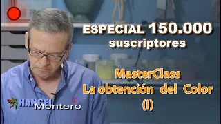 ESPECIAL 150.000 SUSCRIPTORES: MASTERCLASS de LA OBTENCIÓN DEL COLOR - Hangel Montero