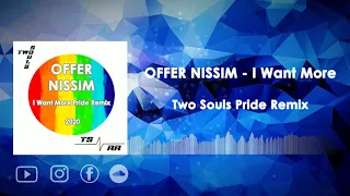 Offer Nissim - I Want More (Two Souls Pride remix 2020)