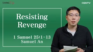 Resisting Revenge (1 Samuel 25:1-13) - Living Life 03/19/2023 Daily Davotional Bible Study