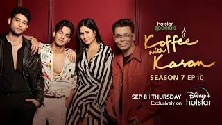 Hotstar Specials Koffee with Karan | Season 7 | Episode 10 | 12:00 am Sept 8 | DisneyPlus Hotstar