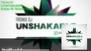 Tronix DJ - Unshakable (Max R. Radio Edit)