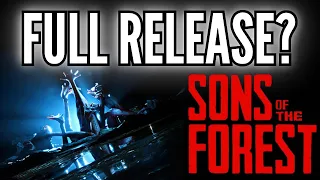 Is Sons of the Forest Ready for Full Release?? UPDATE 09