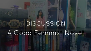 DISCUSSION | A Good Feminist Novel