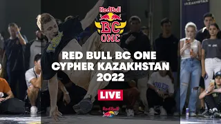 Red Bull BC One Cypher Kazakhstan 2022 | LIVESTREAM