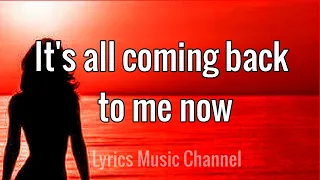 Celine Dion -  It's All Coming Back To Me Now - Lyrics Music Channel