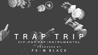 BASE DE RAP - “TRAP TRIP” - TRAP BEAT HIP HOP INSTRUMENTAL (Prod. Fx-M Black)