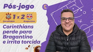 Pós-Jogo: Corinthians 1 x 2 Red Bull Bragantino; Timão perde de novo em casa e irrita torcida