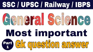 General Science-part 1 || Multiple Choice Gk question answer for SSC, UPSC, Railway