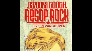 Bazooka Tooth: Live in Vancouver - Aesop Rock (Bazooka Tooth)