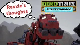 Rexxie's Thoughts | DINOTRUX SUPERCHARGED