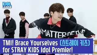 [ENG SUB] TMI! Brace Yourselves for STRAY KIDS(스트레이 키즈) IDOL Premier! - (7/7) [IDOL LEAGUE]