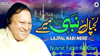 Lajpal Nabi Mere | Nusrat Fateh Ali Khan  | Best Famous Naat | Official Version | OSA Islamic