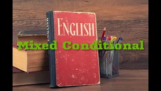 Lesson 56. Mixed Conditional. Условные предложения смешанного типа.