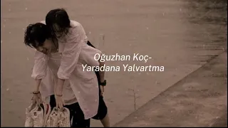 Oğuzhan Koç - Yaradana Yalvartma (speed up)