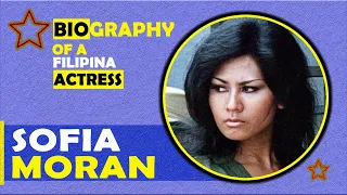 SOFIA MORAN Biography, Bicolana Leading Lady noon 60's to 70's